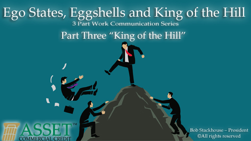 Ego States, Eggshells and King of the Hill- Part three: “King of the Hill”