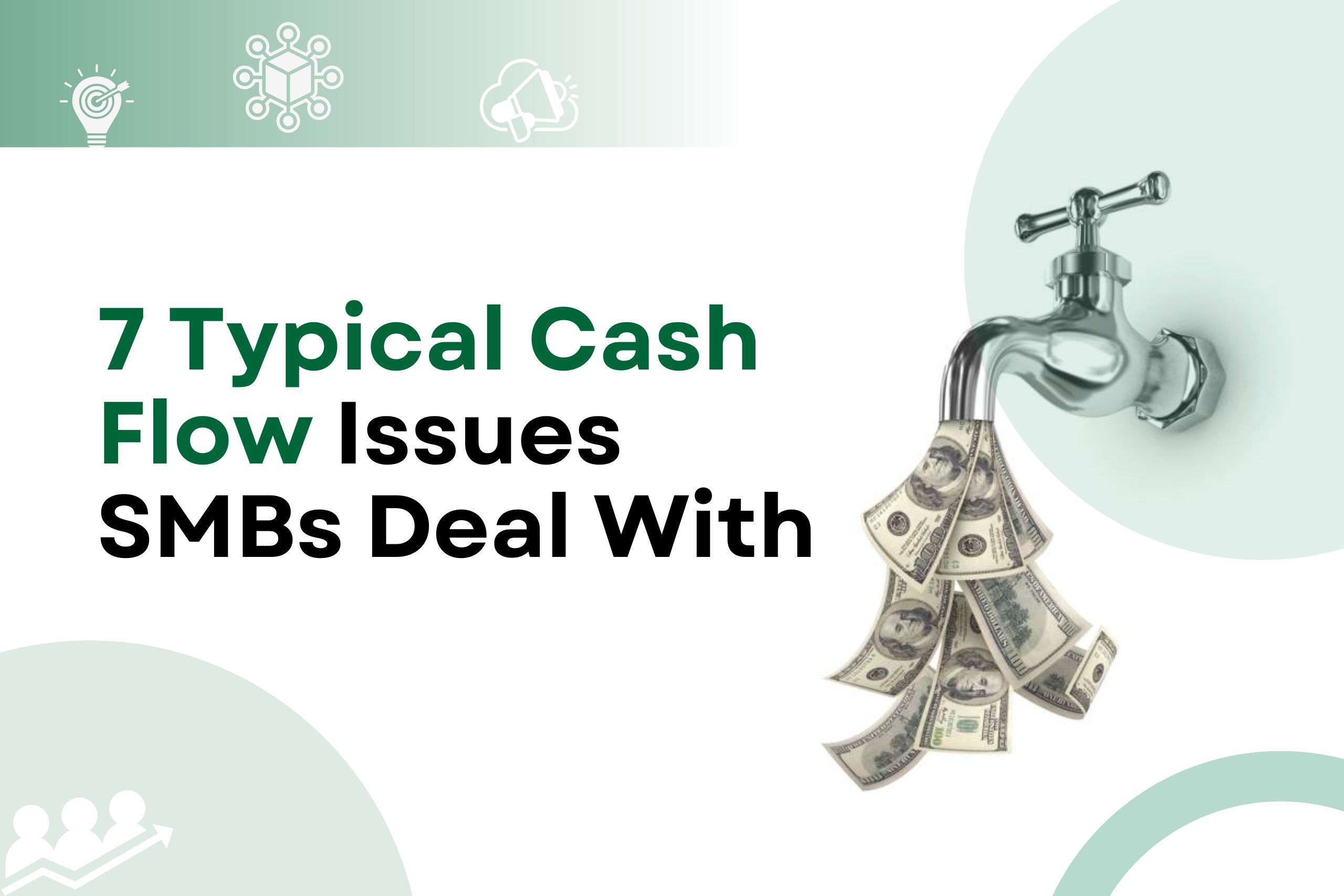 7 Typical Cash Flow Issues SMBs Deal With